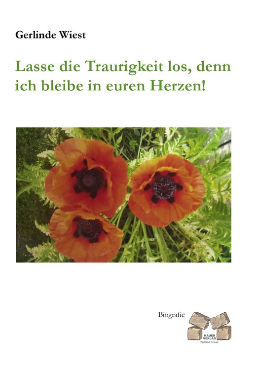Produktbild: Lasse die Traurigkeit los, denn ich bleibe in euren Herzen!