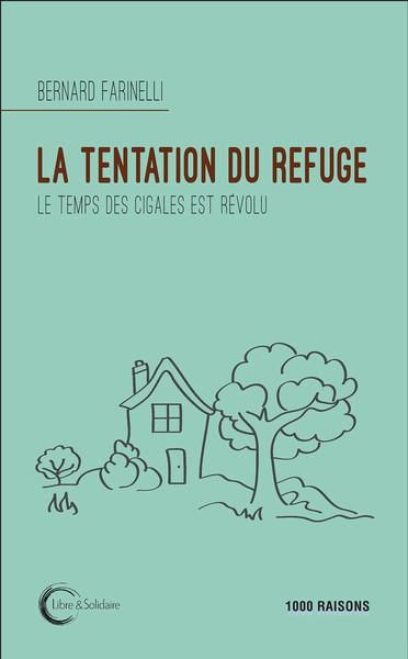 Produktbild: La tentation du refuge : le temps des cigales est r&eacute;volu