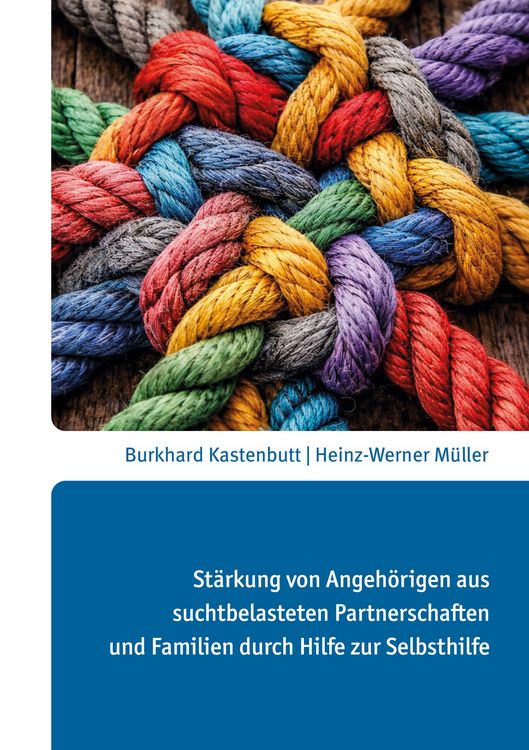 Produktbild: St&auml;rkung von Angeh&ouml;rigen aus suchtbelasteten Partnerschaften und Familien durch Hilfe zur Selbsthilfe