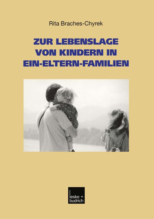 Bild vom Artikel Zur Lebenslage von Kindern in Ein-Eltern-Familien vom Autor Rita Braches-Chyrek