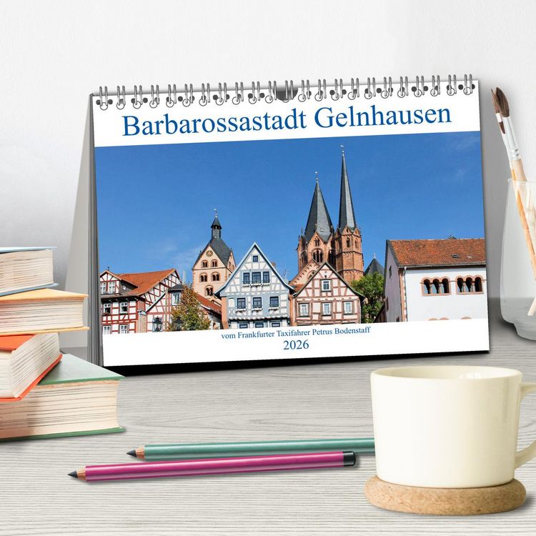 Produktbild: Barbarossastadt Gelnhausen vom Frankfurter Taxifahrer Petrus Bodenstaff (Tischkalender 2026 DIN A5 quer), CALVENDO Monatskalender