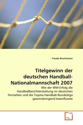Produktbild: Bruchmann, F: Titelgewinn der deutschen Handball-Nationalman