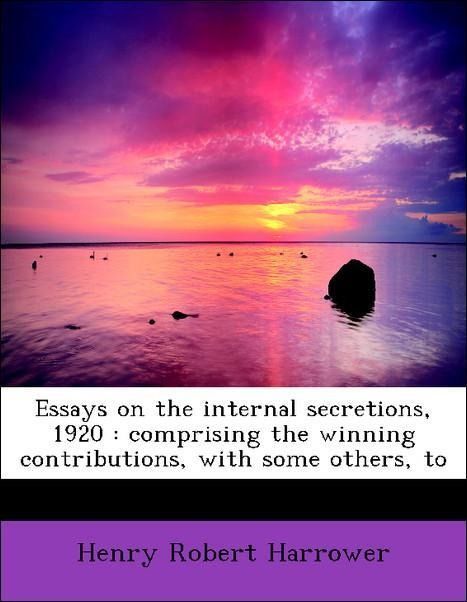 Produktbild: Harrower, H: Essays on the internal secretions, 1920 : compr