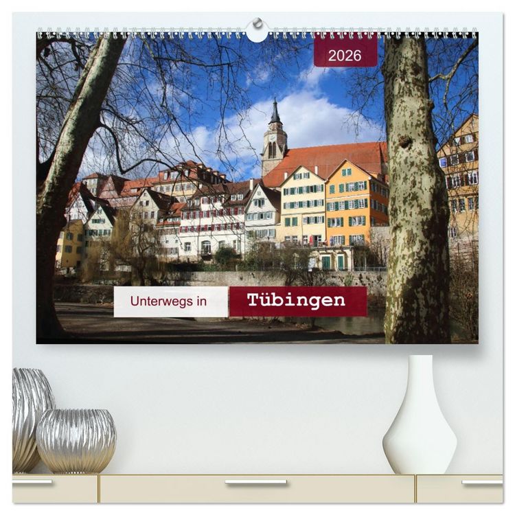 Produktbild: Unterwegs in T&uuml;bingen (hochwertiger Premium Wandkalender 2026 DIN A2 quer), Kunstdruck in Hochglanz