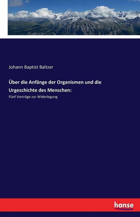 Produktbild: &Uuml;ber die Anf&auml;nge der Organismen und die Urgeschichte des Menschen: