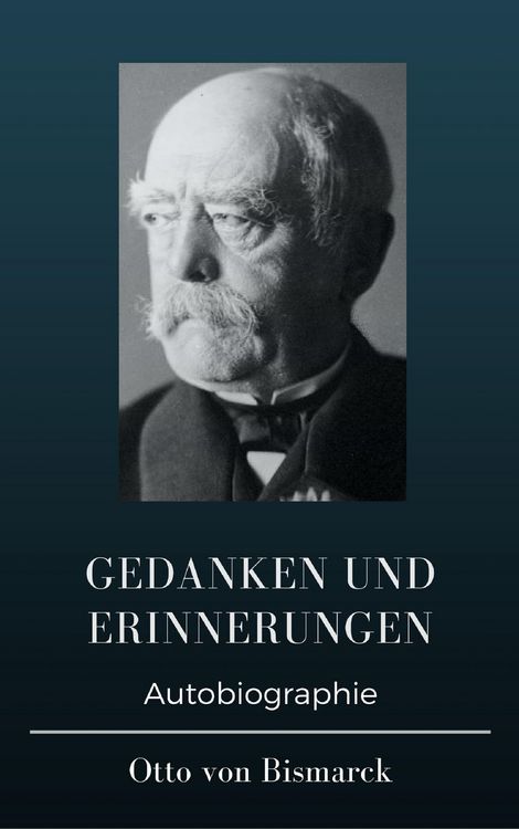 Produktbild: Otto von Bismarck - Gedanken und Erinnerungen