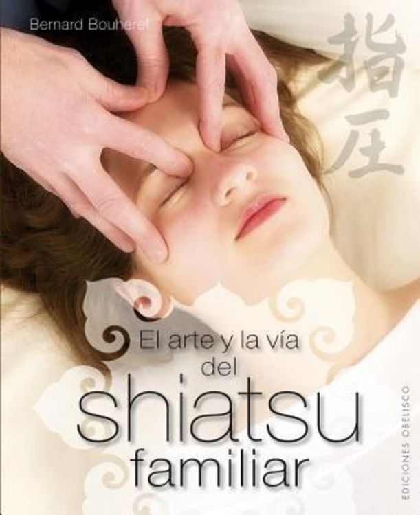 Produktbild: El Arte y la Via del Shiatsu Familiar = The Art and the Family Way Shiatsu