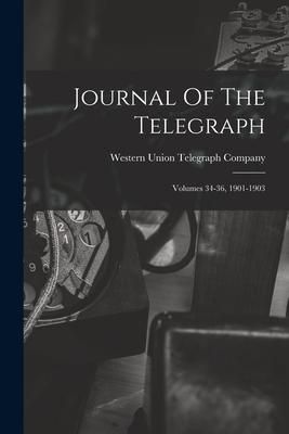 Produktbild: Journal Of The Telegraph: Volumes 34-36, 1901-1903