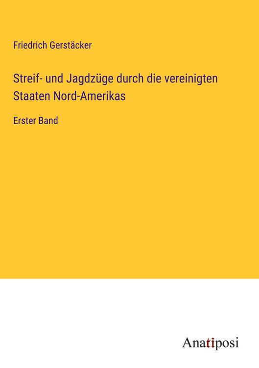 Produktbild: Streif- und Jagdz&uuml;ge durch die vereinigten Staaten Nord-Amerikas