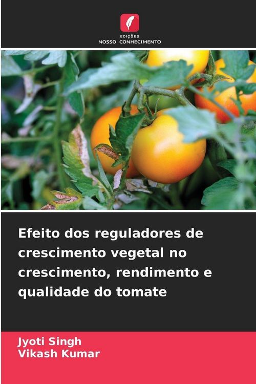 Produktbild: Efeito dos reguladores de crescimento vegetal no crescimento, rendimento e qualidade do tomate