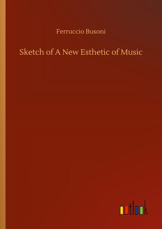 Produktbild: Sketch of A New Esthetic of Music