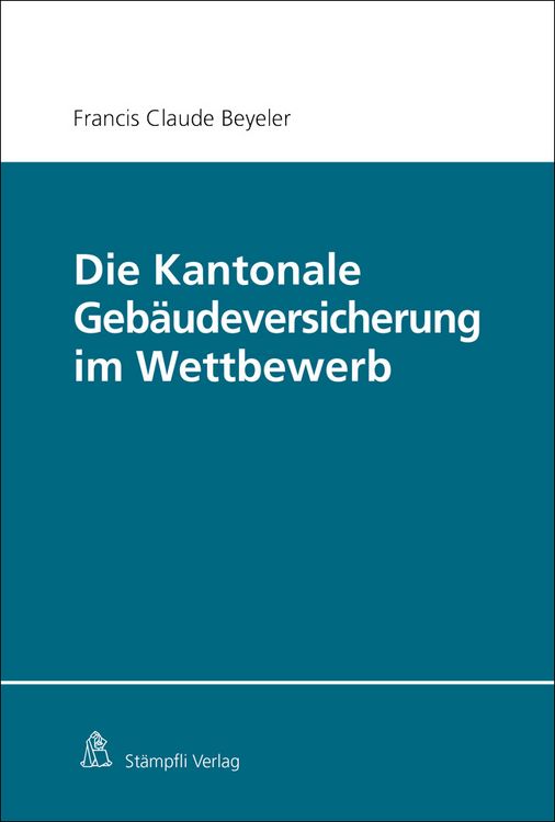 Produktbild: Die Kantonale Geb&auml;udeversicherung im Wettbewerb