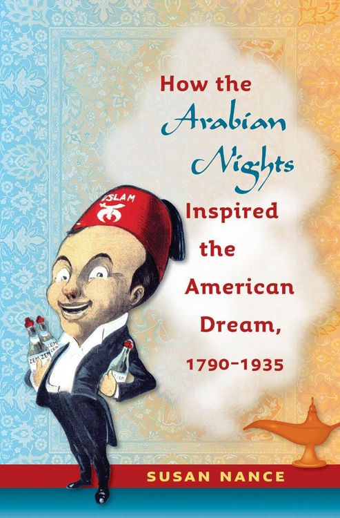 Produktbild: How the Arabian Nights Inspired the American Dream, 1790-1935