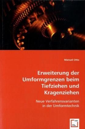 Produktbild: Otto, M: Erweiterung der Umformgrenzen beim Tiefziehen und K