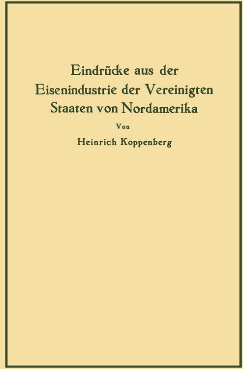 Produktbild: Eindr&uuml;cke aus der Eisenindustrie der Vereinigten Staaten von Nordamerika