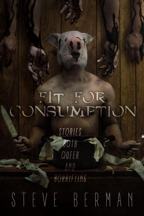 Produktbild: Fit for Consumption: Stories Both Queer and Horrifying