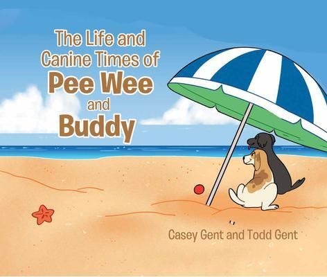 Produktbild: The Life and Canine Times of Pee Wee and Buddy