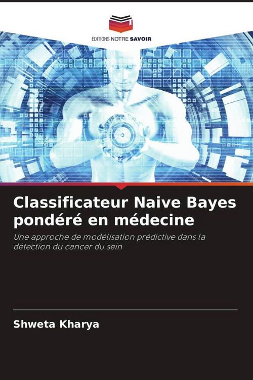 Produktbild: Classificateur Naive Bayes pond&eacute;r&eacute; en m&eacute;decine