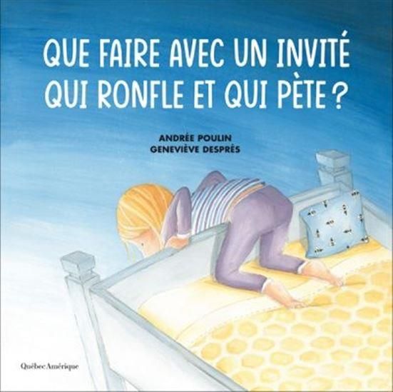Produktbild: Que Faire Avec un Invite qui Ronfle et qui Pete ?