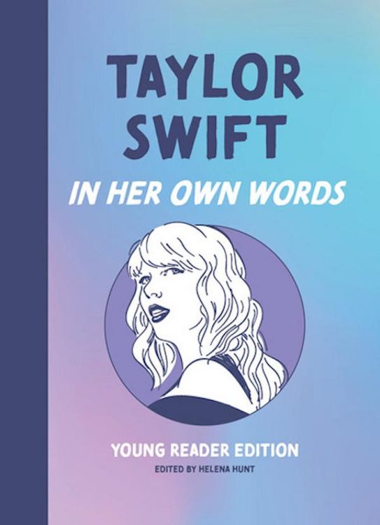 Produktbild: Taylor Swift: In Her Own Words: Young Reader Edition