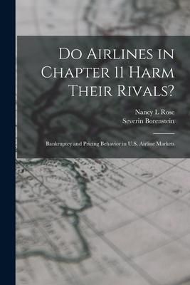 Produktbild: Do Airlines in Chapter 11 Harm Their Rivals?: Bankruptcy and Pricing Behavior in U.S. Airline Markets