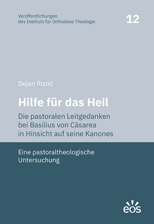 Produktbild: Hilfe f&uuml;r das Heil. Die pastoralen Leitgedanken bei Basilius von C&auml;sarea in Hinsicht auf seine Kanones