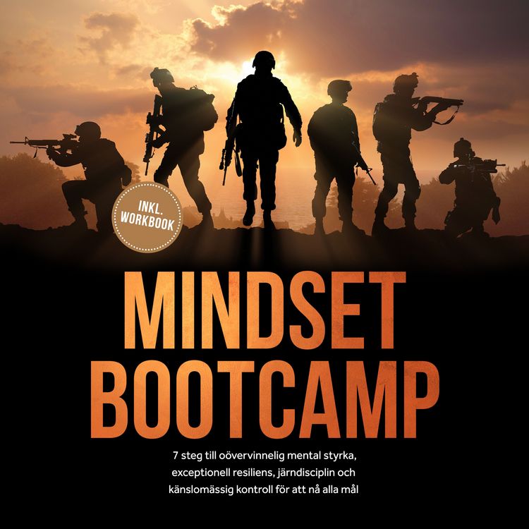 Produktbild: Mindset Bootcamp: I 7 steg till o&ouml;vervinnelig mental styrka, exceptionell resiliens, j&auml;rndisciplin och k&auml;nslom&auml;ssig kontroll f&ouml;r att n&aring; alla m&aring;l - inklusive workbook