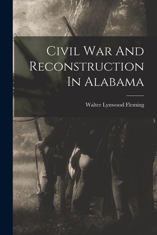 Produktbild: Civil War And Reconstruction In Alabama