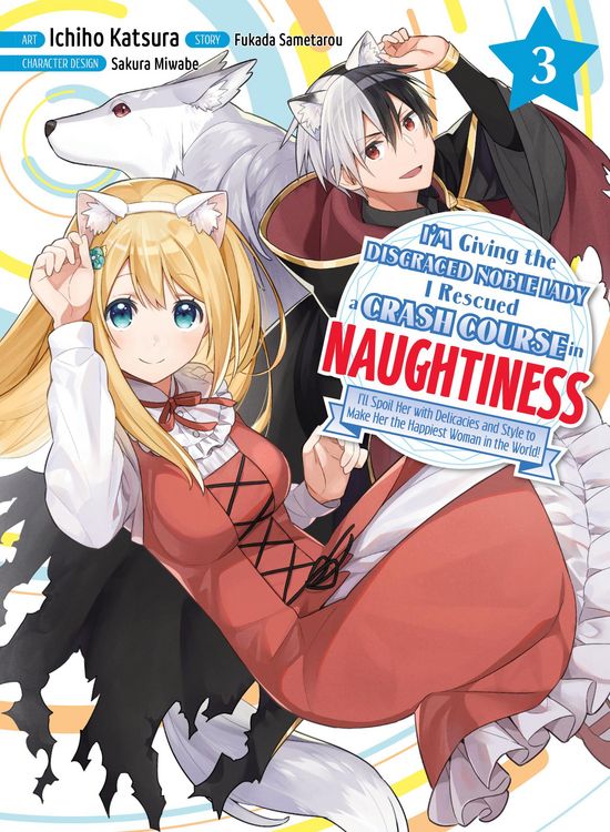 Produktbild: I'm Giving the Disgraced Noble Lady I Rescued a Crash Course in Naughtiness 3