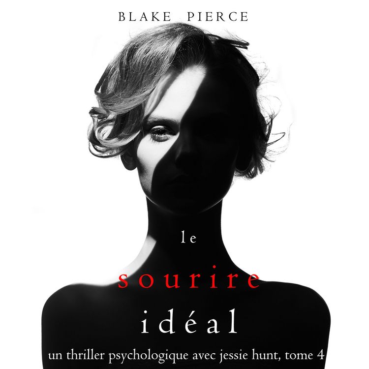 Produktbild: Le Sourire Id&eacute;al (Un thriller psychologique avec Jessie Hunt, tome n&deg;4)