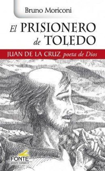 Produktbild: El prisionero de Toledo : Juan de la Cruz, poeta de Dios