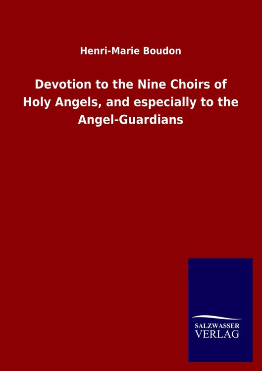 Produktbild: Devotion to the Nine Choirs of Holy Angels, and especially to the Angel-Guardians