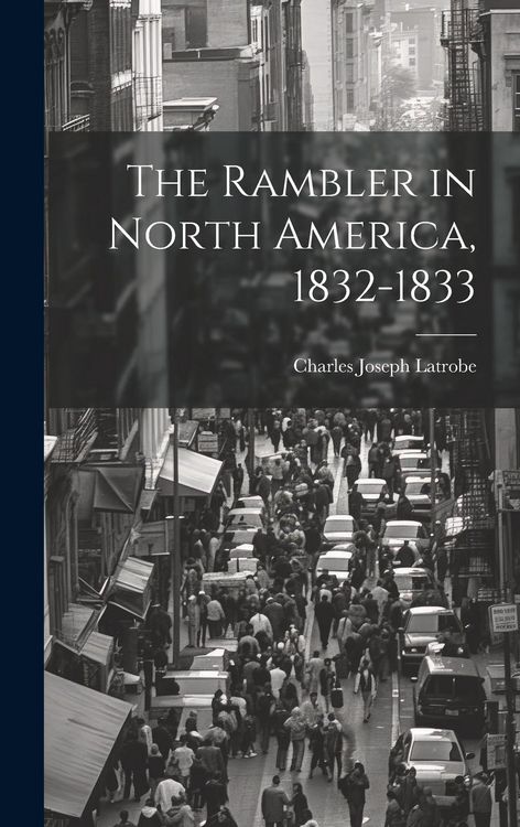 Produktbild: The Rambler in North America, 1832-1833