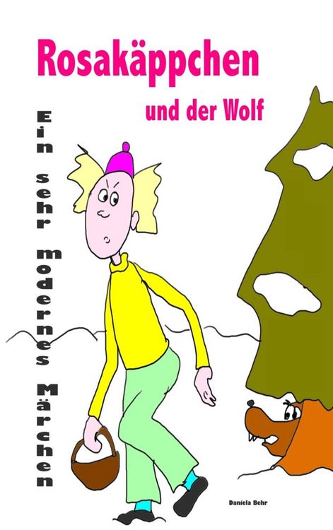 Produktbild: Rosak&auml;ppchen und der Wolf . Ein sehr modernes M&auml;rchen von Rotk&auml;ppchen