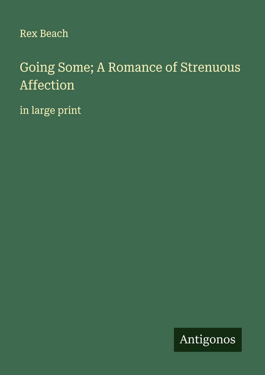 Produktbild: Going Some; A Romance of Strenuous Affection