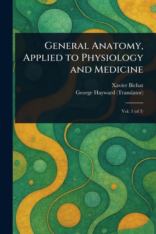 Produktbild: General Anatomy, Applied to Physiology and Medicine