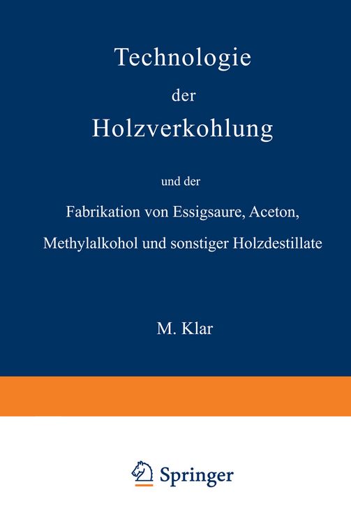 Produktbild: Technologie der Holzverkohlung und der Fabrikation von Essigs&auml;ure, Aceton, Methylalkohol und sonstiger Holzdestillate