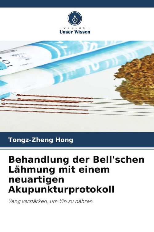 Produktbild: Behandlung der Bell'schen L&auml;hmung mit einem neuartigen Akupunkturprotokoll