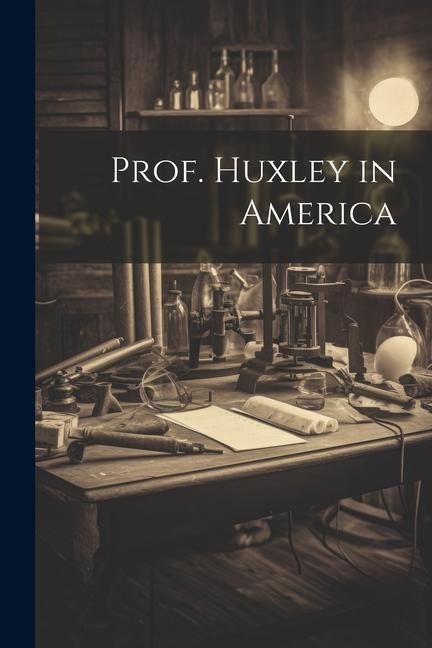Produktbild: Prof. Huxley in America
