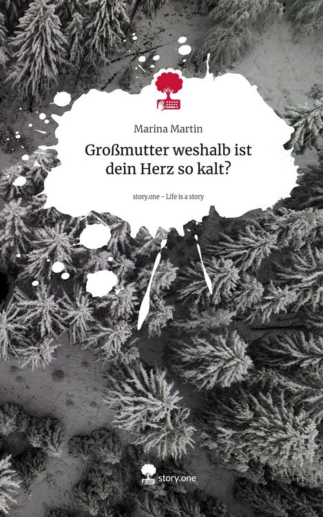 Produktbild: Gro&szlig;mutter weshalb ist dein Herz so kalt?. Life is a Story - story.one