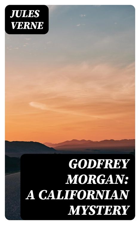 Produktbild: Godfrey Morgan: A Californian Mystery