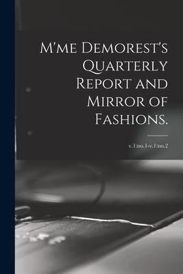 Produktbild: M'me Demorest's Quarterly Report and Mirror of Fashions.; v.1: no.1-v.1: no.2