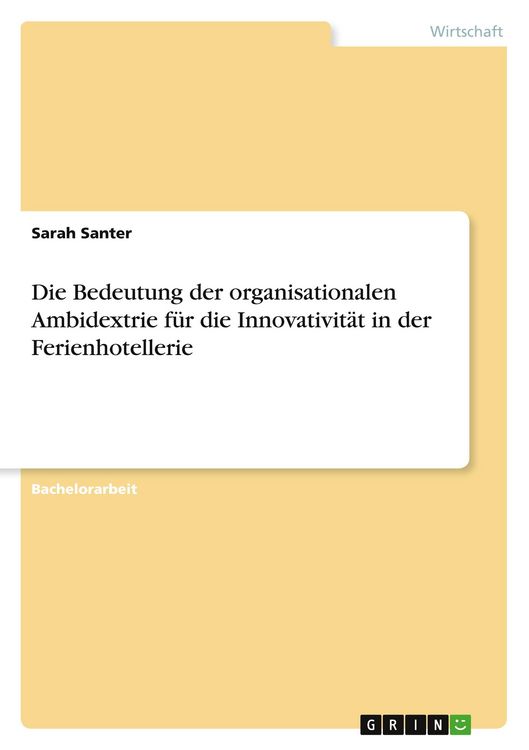 Produktbild: Die Bedeutung der organisationalen Ambidextrie f&uuml;r die Innovativit&auml;t in der Ferienhotellerie