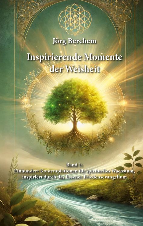 Produktbild: Einhundert Kontemplationen f&uuml;r spirituelles Wachstum, inspiriert durch das E&szlig;ener Evangelium des Friedens