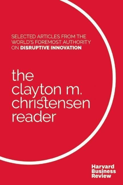Produktbild: The Clayton M. Christensen Reader