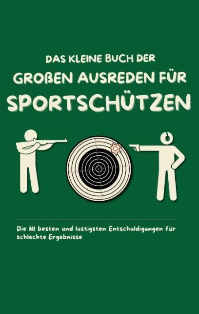 Produktbild: Das kleine Buch der gro&szlig;en Ausreden f&uuml;r Sportsch&uuml;tzen