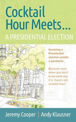 Produktbild: Cocktail Hours Meets...A Presidential Election