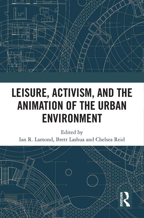 Produktbild: Leisure, Activism, and the Animation of the Urban Environment