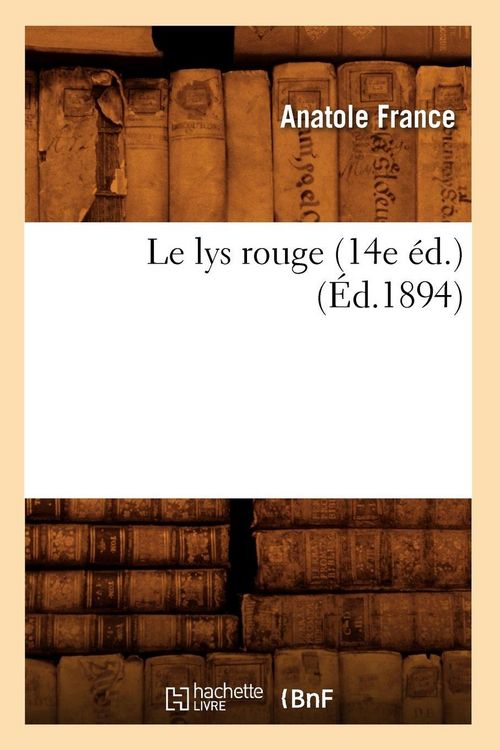 Produktbild: Le lys rouge (14e &eacute;d.) (&Eacute;d.1894)