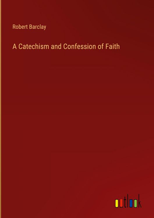 Produktbild: A Catechism and Confession of Faith